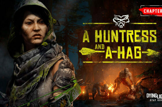 Dying Light 2 – Chapter 2: A Huntress and a Hag