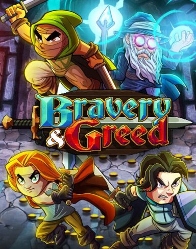 Bravery and Greed