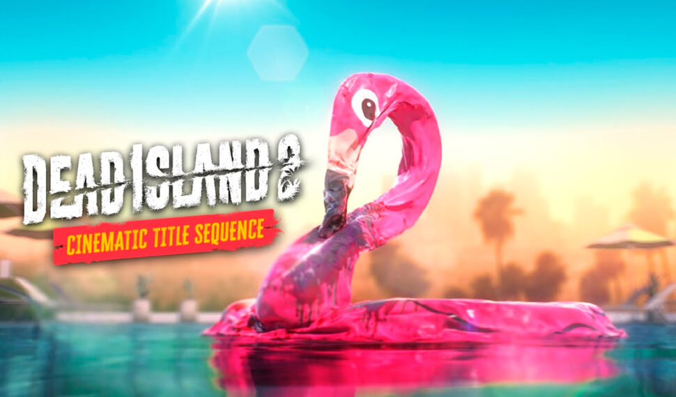 Dead Island 2 mostra toda sua Beleza em Novo Trailer