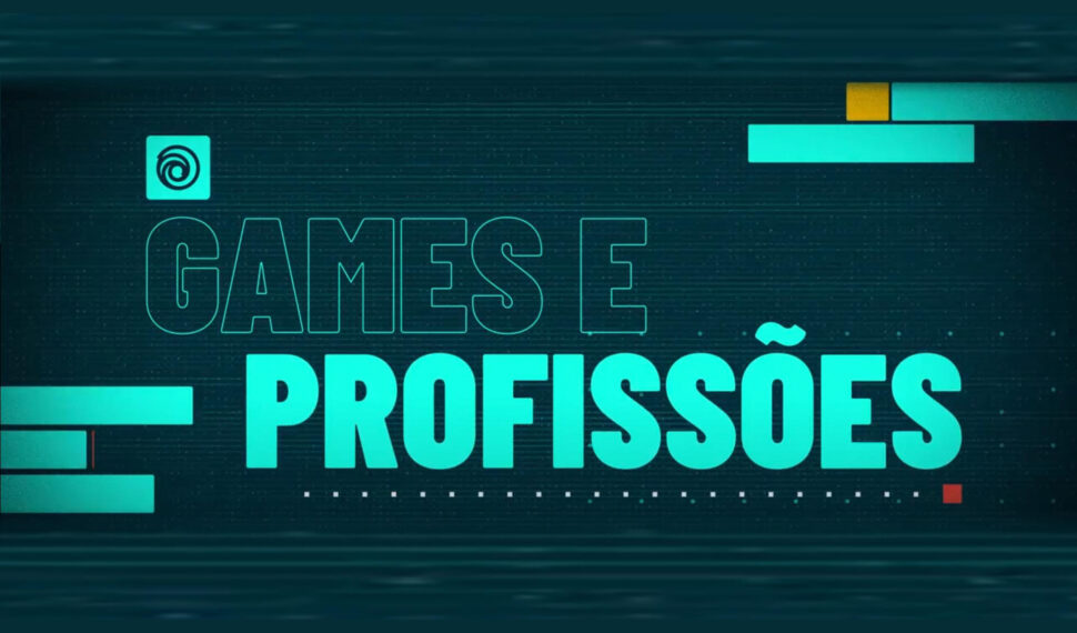 Ubisoft - Minissérie Games e Profissões
