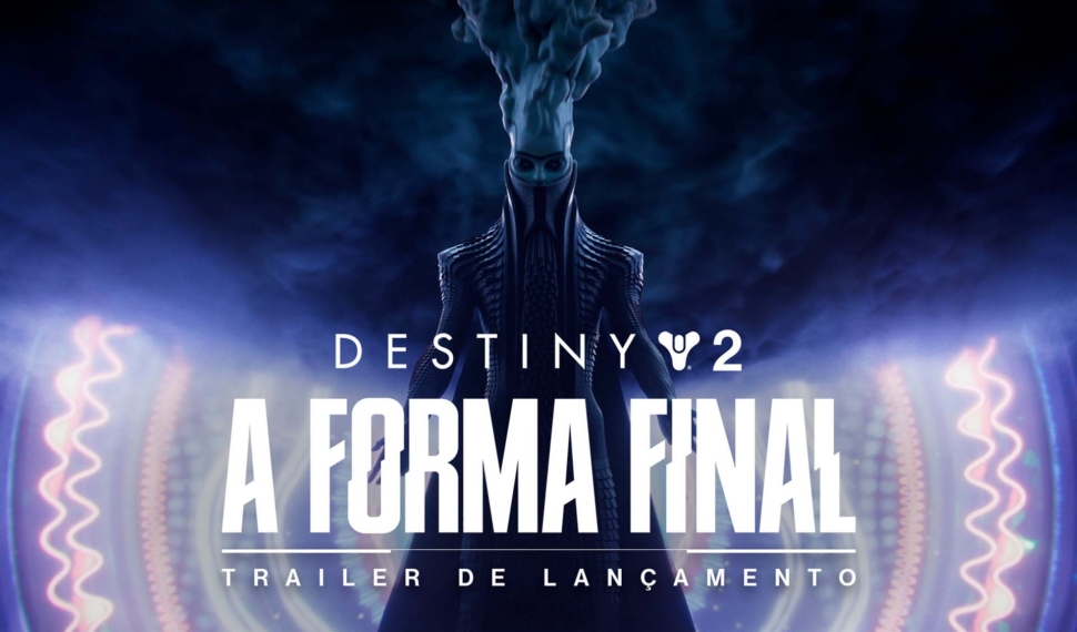 Destiny 2: A Forma Final revela Trailer de Lançamento