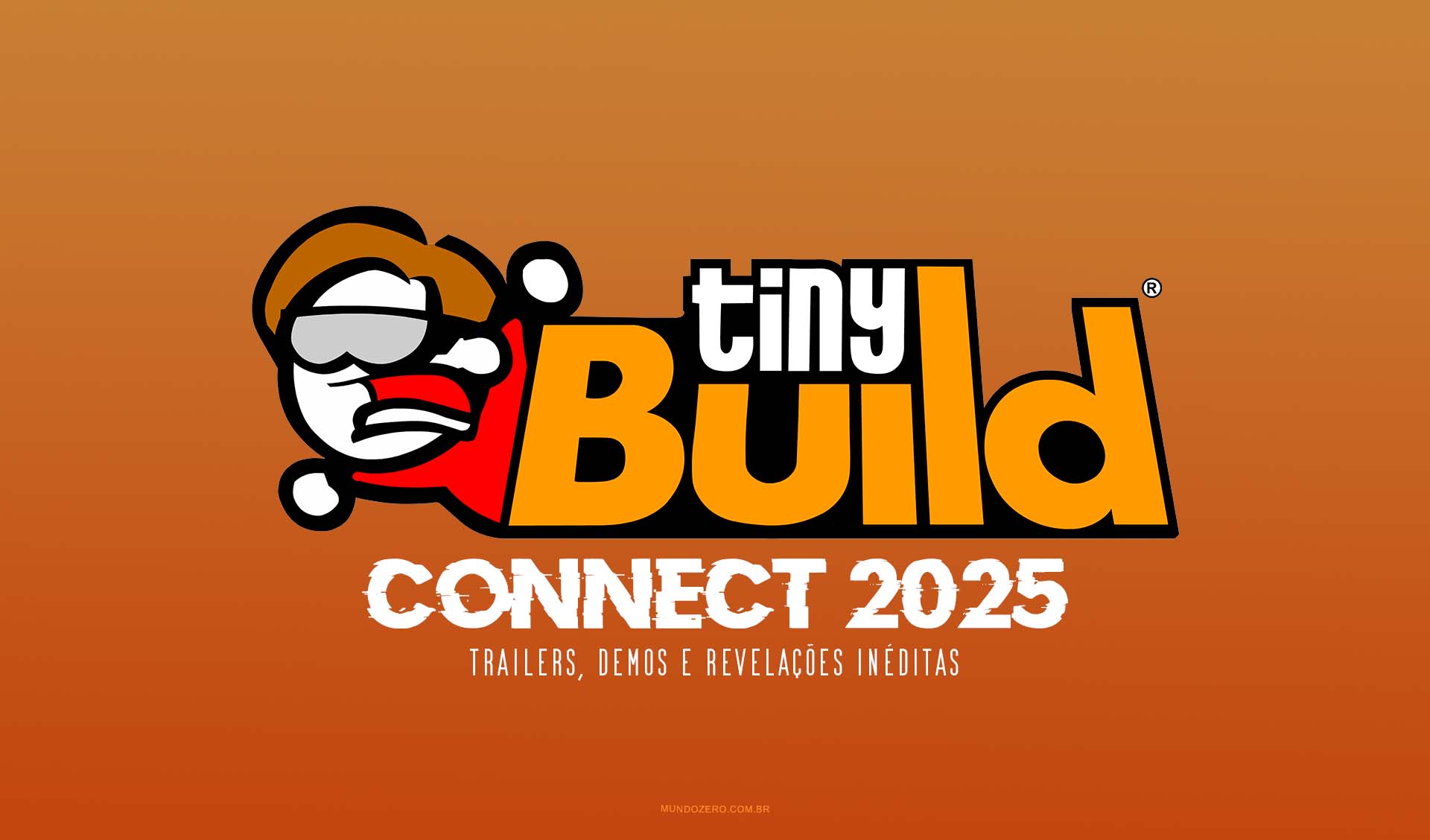 TinyBuild Connect 2025 — Trailers, Demos e Revelações Inéditas | Mundo Zero