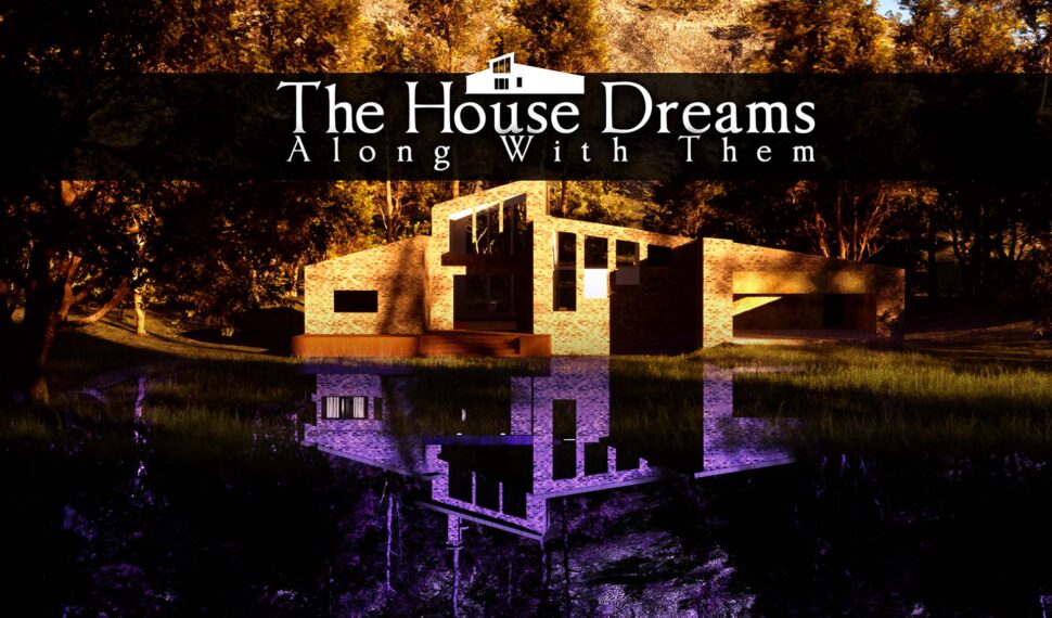 The House Dreams Along With Them – Primeiras Impressões